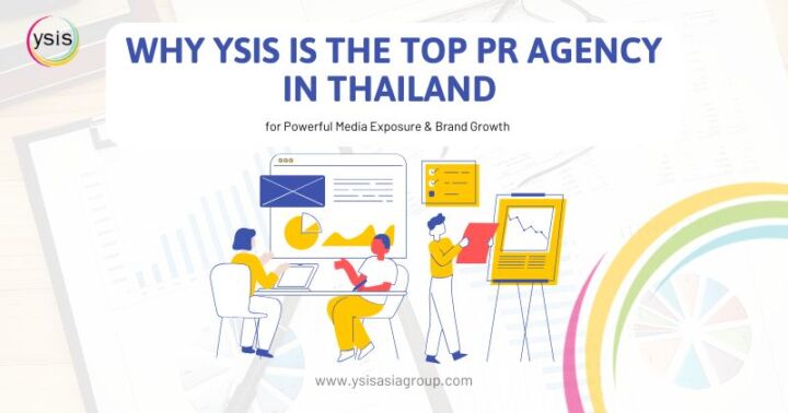 Ysis Why YSIS Is the Best Choice for a PR Agency in Thailand